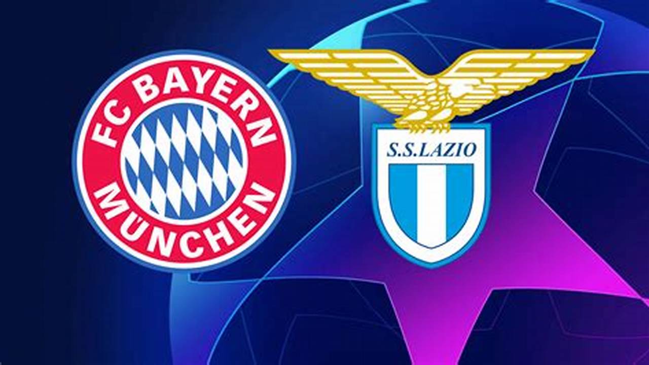 Bayern Lazio Live: The Ultimate Guide to the Epic Clash