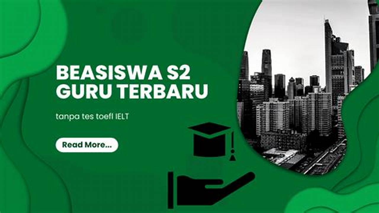 Beasiswa S2 Dalam Negeri 2021 Tanpa TOEFL: Panduan Lengkap