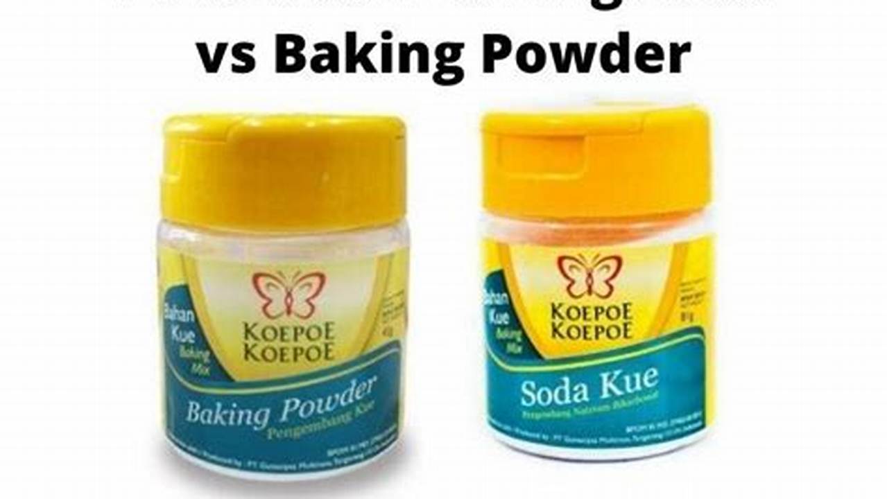 Rahasia Bedanya Baking Powder dan Baking Soda, Resep Sukses Kue dan Roti Anda!