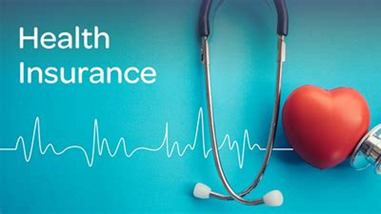 Unlock the Benefits of Health Insurance: Your Path to Financial Security and Well-being