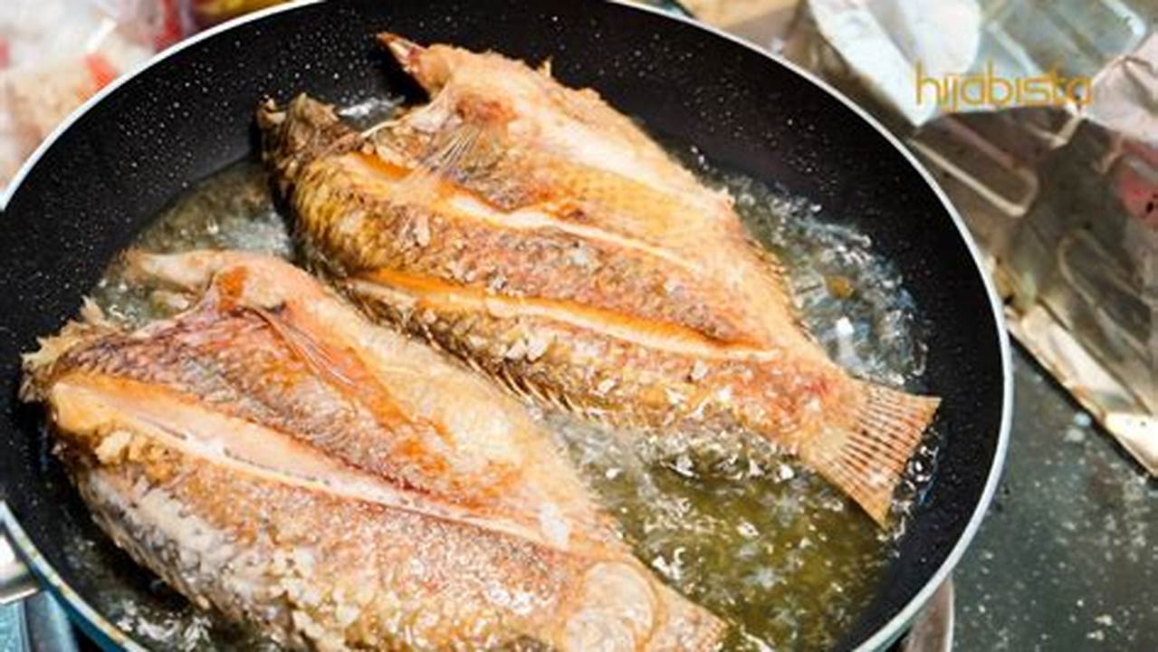 Rahasia Menggoreng Ikan Mujair Sempurna: Panduan Lengkap untuk Hasil Renyah dan Lezat