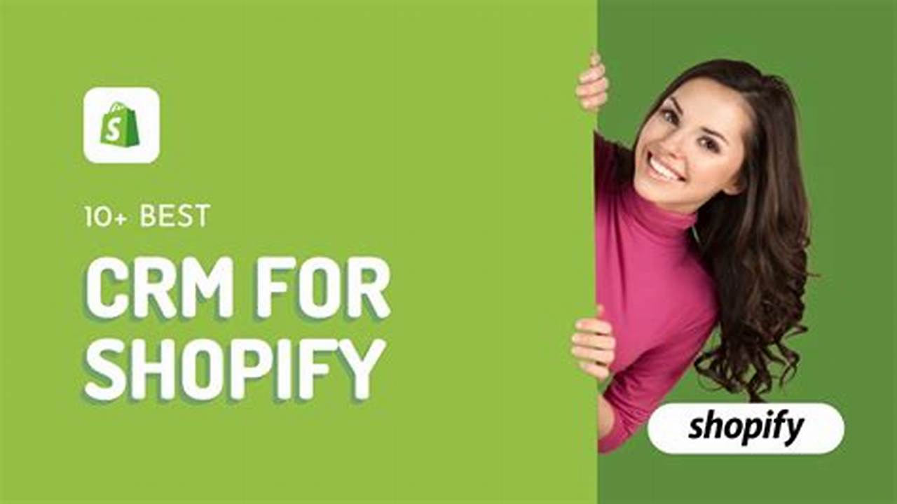 Best CRM for Shopify: Elevate Your Customer Relationships