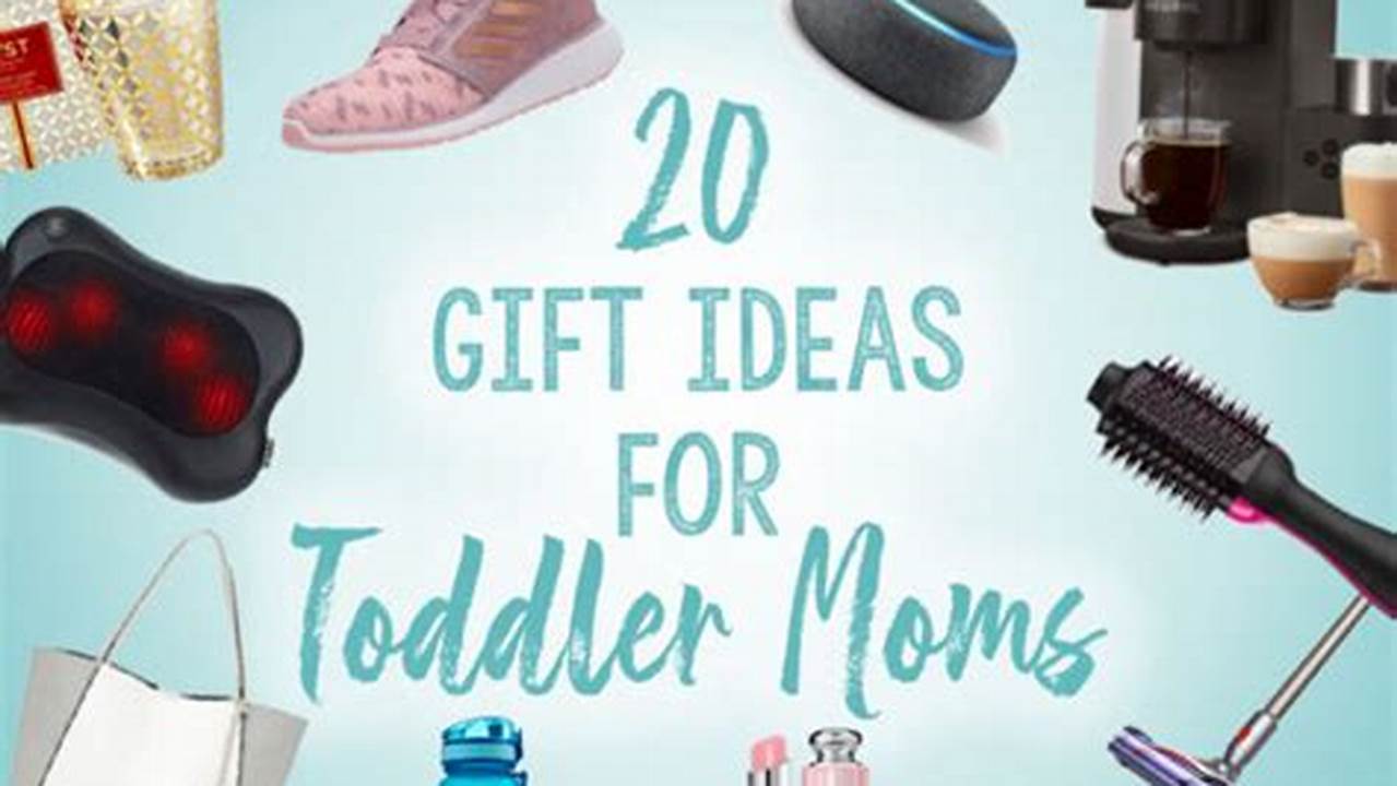 How to Delight Toddler Moms: The Ultimate Guide to Thoughtful Gifts