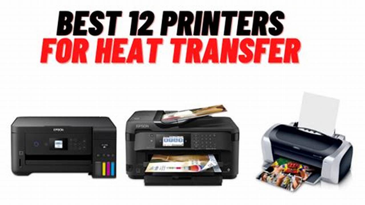 Discover the Ultimate Guide to the Best Printers for Sublimation and Heat Transfer