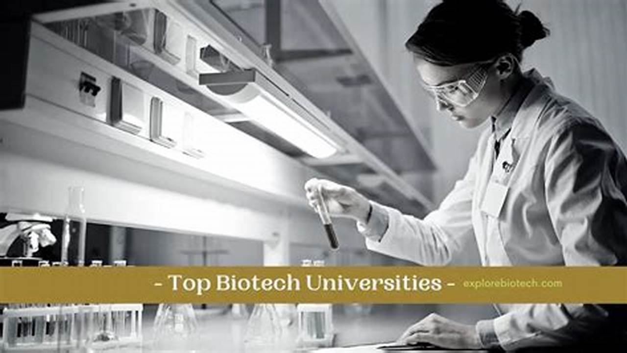 Unveiling the Best Biotech Universities: A Guide to Global Excellence