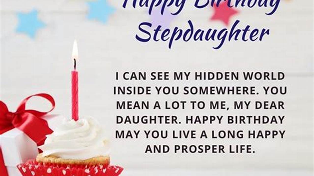 Celebrate with Love: Heartfelt Birthday Wishes for Your Stepdaughter