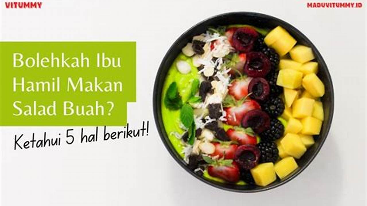 Resep Salad Buah Segar dan Aman untuk Ibu Hamil