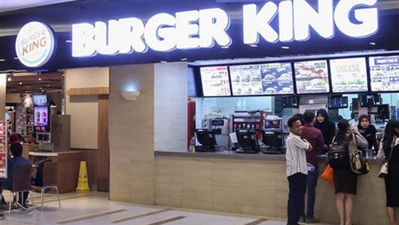 Nikmati Sensasi Kuliner di Burger King Central Jakarta City Jakarta