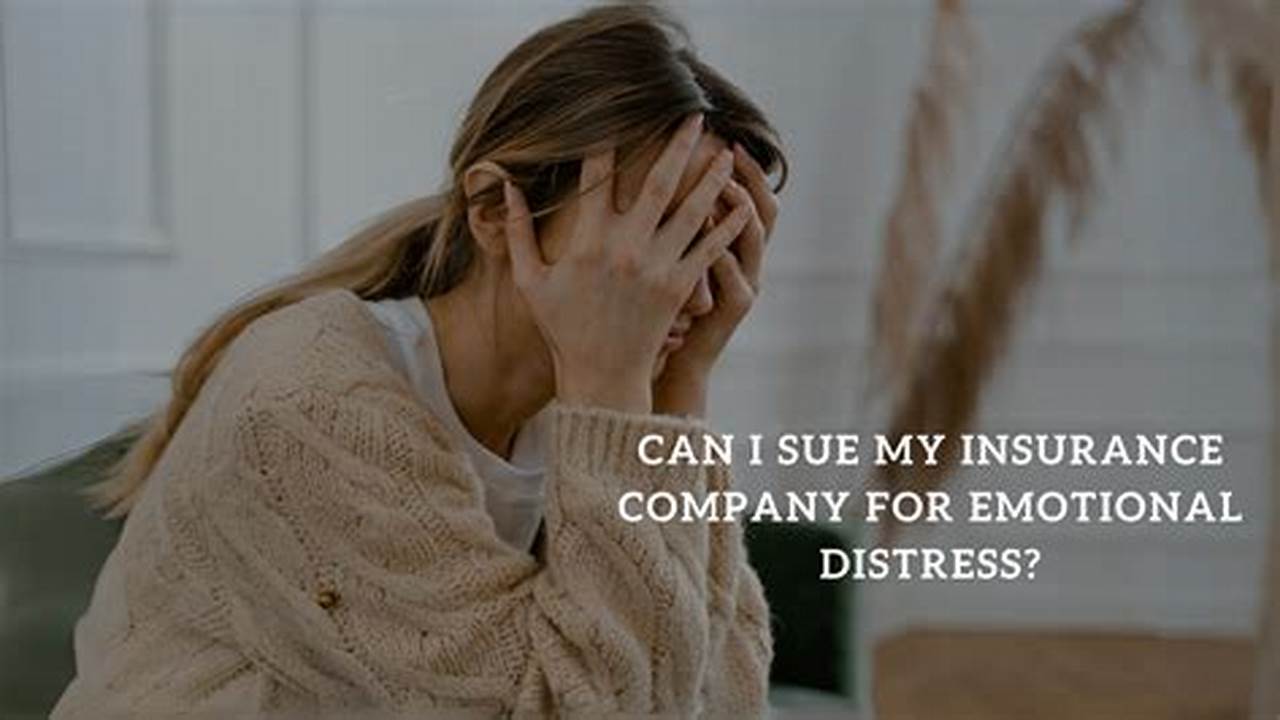 How to Sue Your Insurance Company for Emotional Distress: A Guide for Policyholders