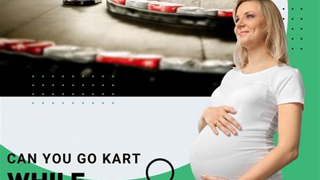 Can You Go-Kart During Pregnancy? Essential Guide for Expecting Moms