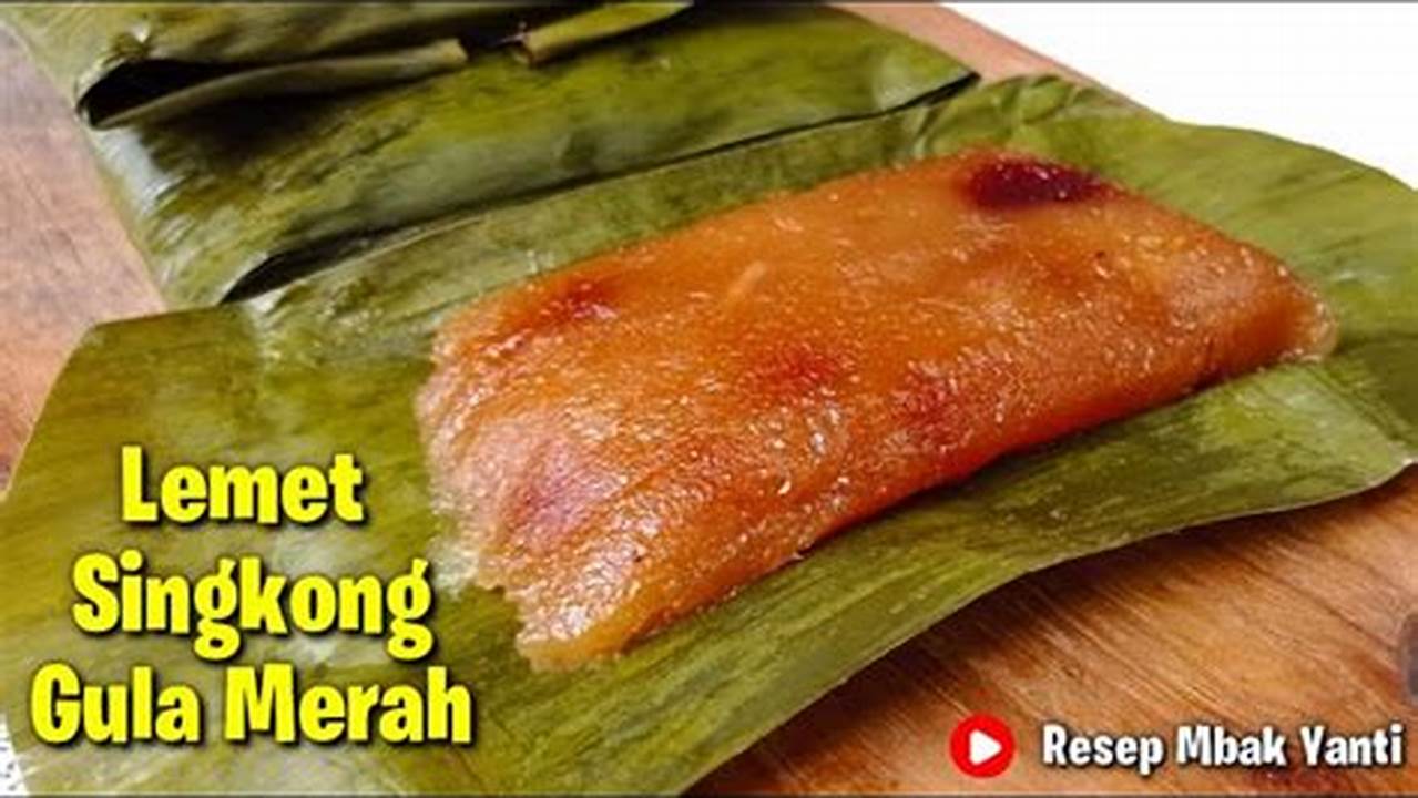 Cara Bikin Lemet Singkong Gula Merah: Resep Rahasia, Tips, dan Rahasia Terungkap!