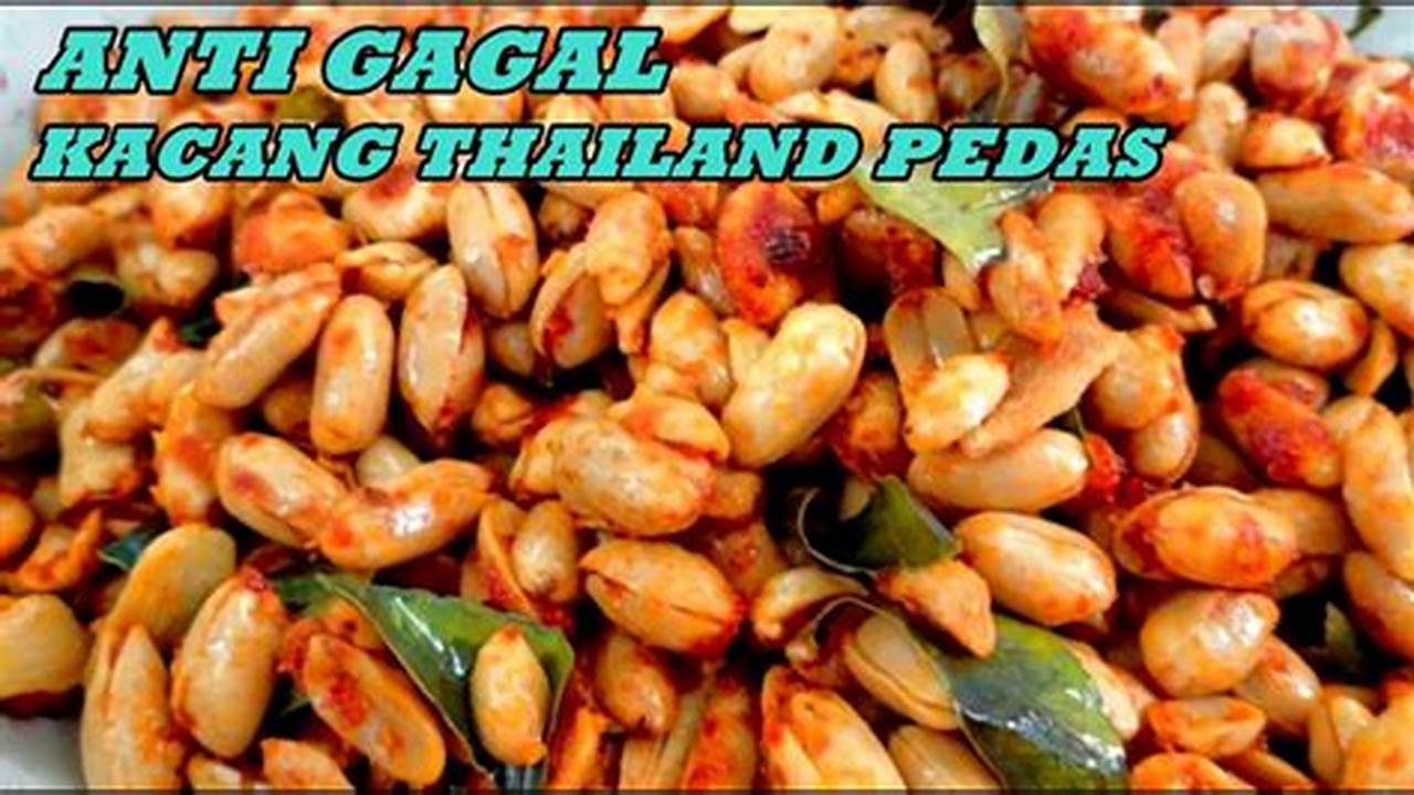 Resep Rahasia Kacang Thailand: Nikmatnya Melegenda