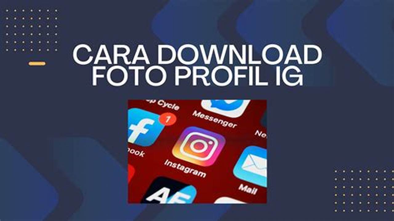 Panduan Lengkap: Cara Mudah Download Foto Profil Instagram