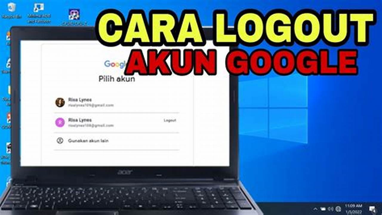 Cara Logout Akun Google di Laptop: Panduan Praktis dan Aman