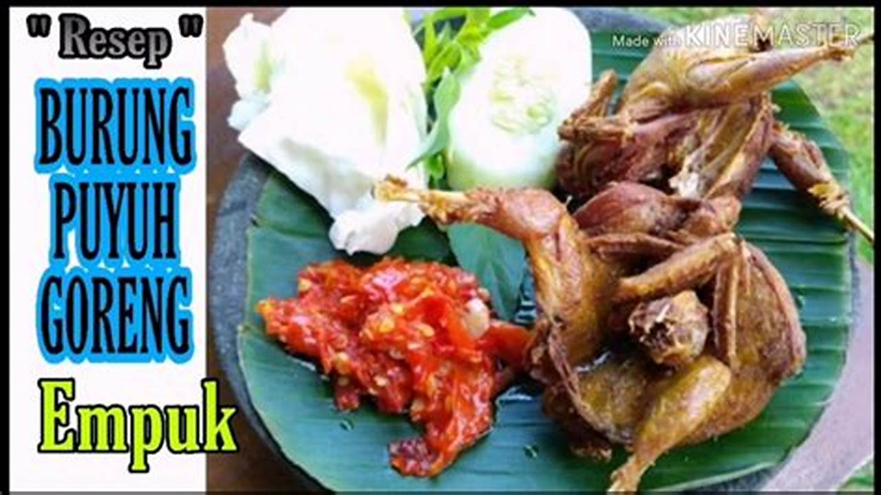 Rahasia Empuknya Burung Puyuh: Tips dan Trik Mengolahnya