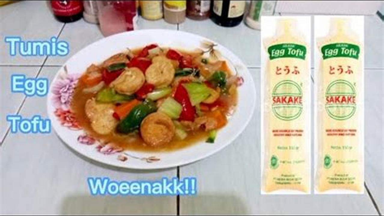 Rahasia Dibalik Kelezatan Egg Tofu: Temukan Teknik Masak Sempurna