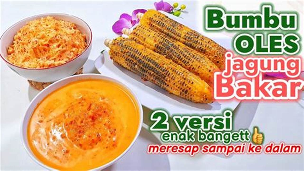 Cara Rahasia Pembuatan Bumbu Oles Jagung Bakar yang Bikin Nagih