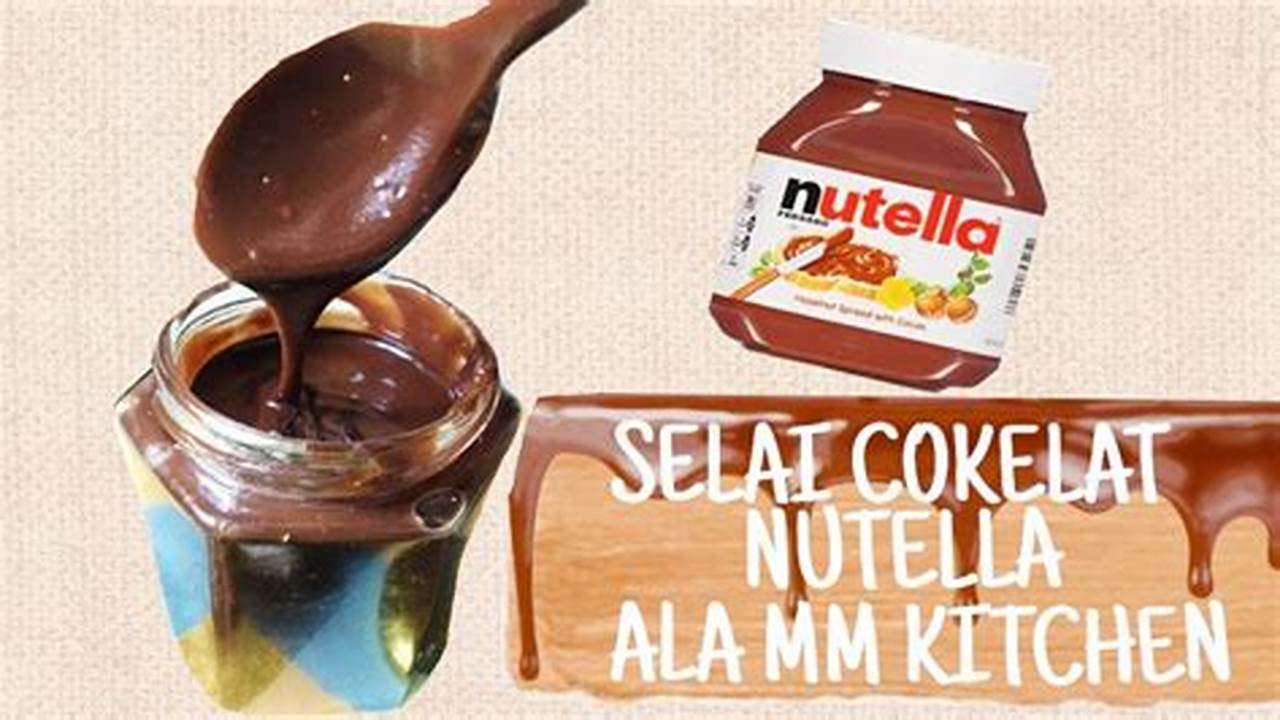 Rahasia Nutella Terungkap: Panduan Resep Praktis untuk Cokelat Hazelnut yang Nikmat