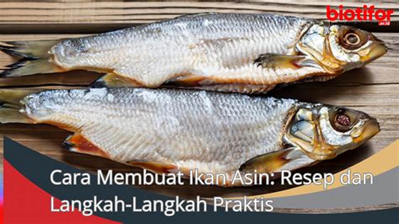 Rahasia Membuat Ikan Asin Peda yang Gurih dan Awet