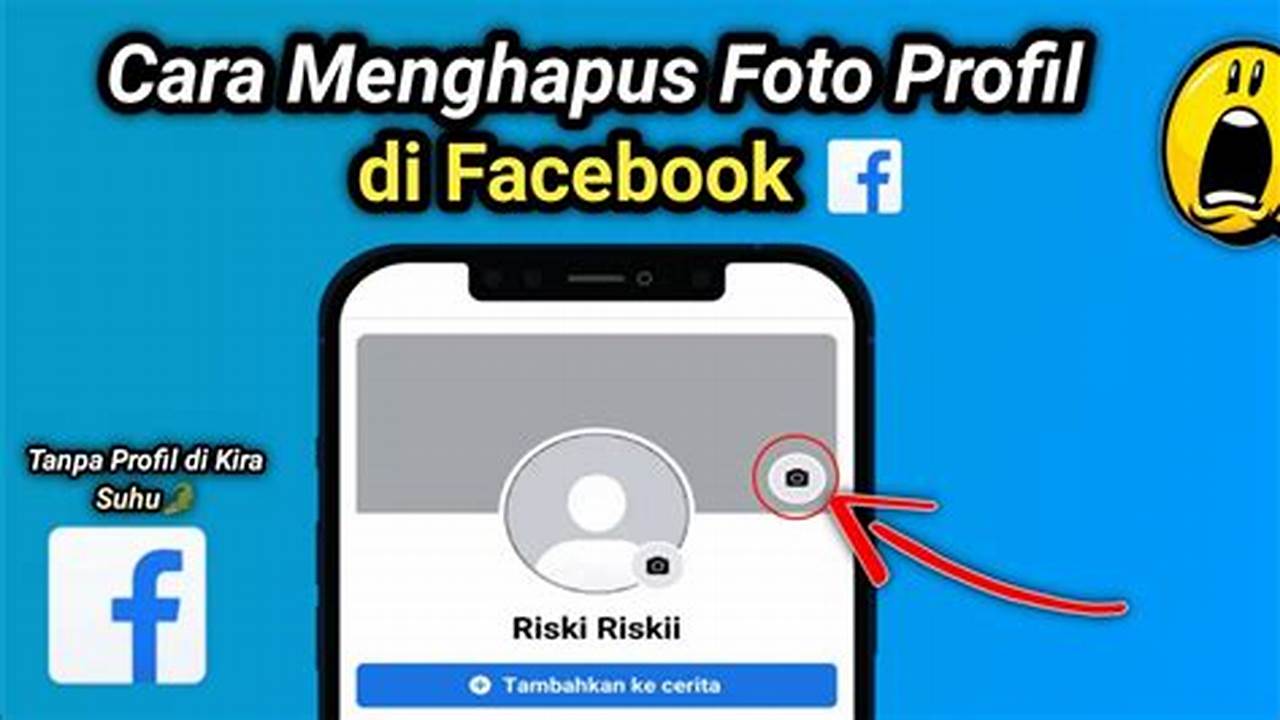 Cara Mudah Hapus Foto Profil FB dengan Aman dan Cepat