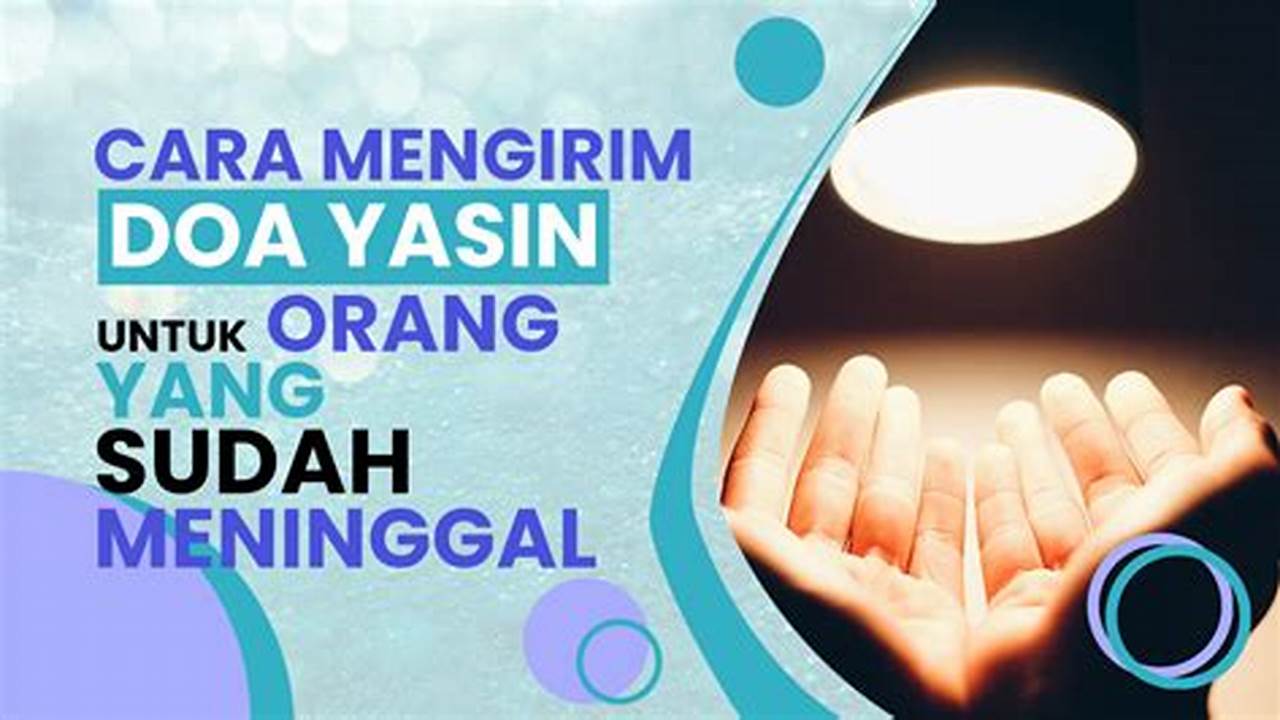 Cara Kirim Yasin untuk Arwah Tercinta yang Tenangkan Hati