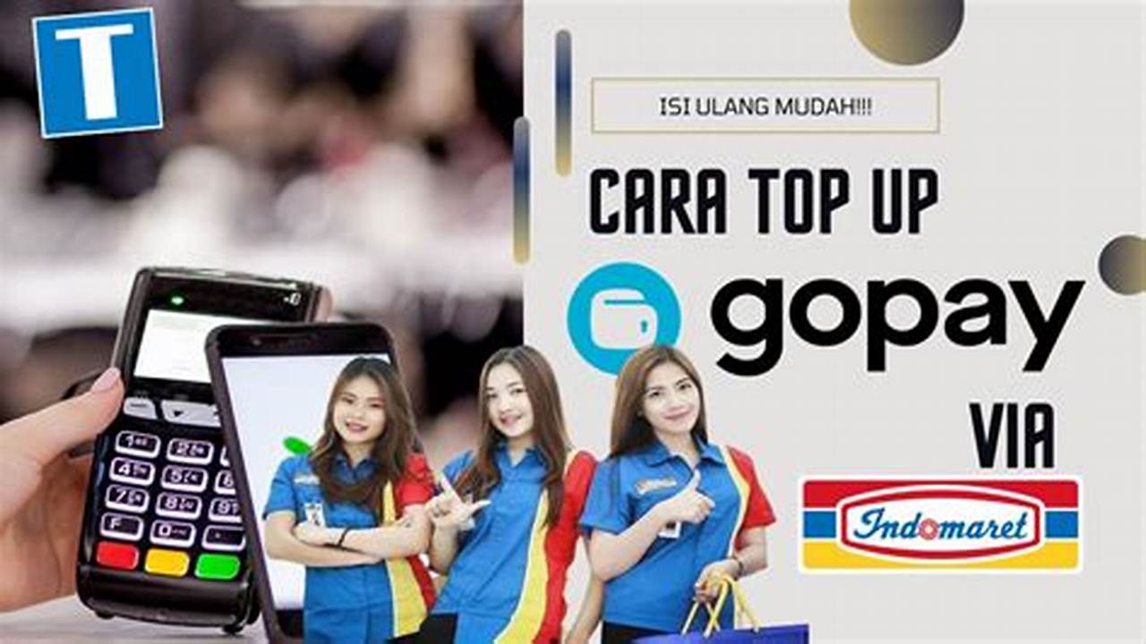 Cara Top Up GoPay di Alfamart: Panduan Lengkap dan Praktis