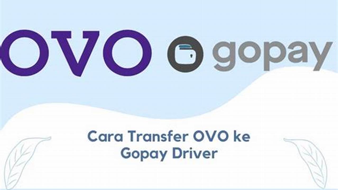 Cara Mudah Transfer Saldo OVO ke GoPay dengan Cepat