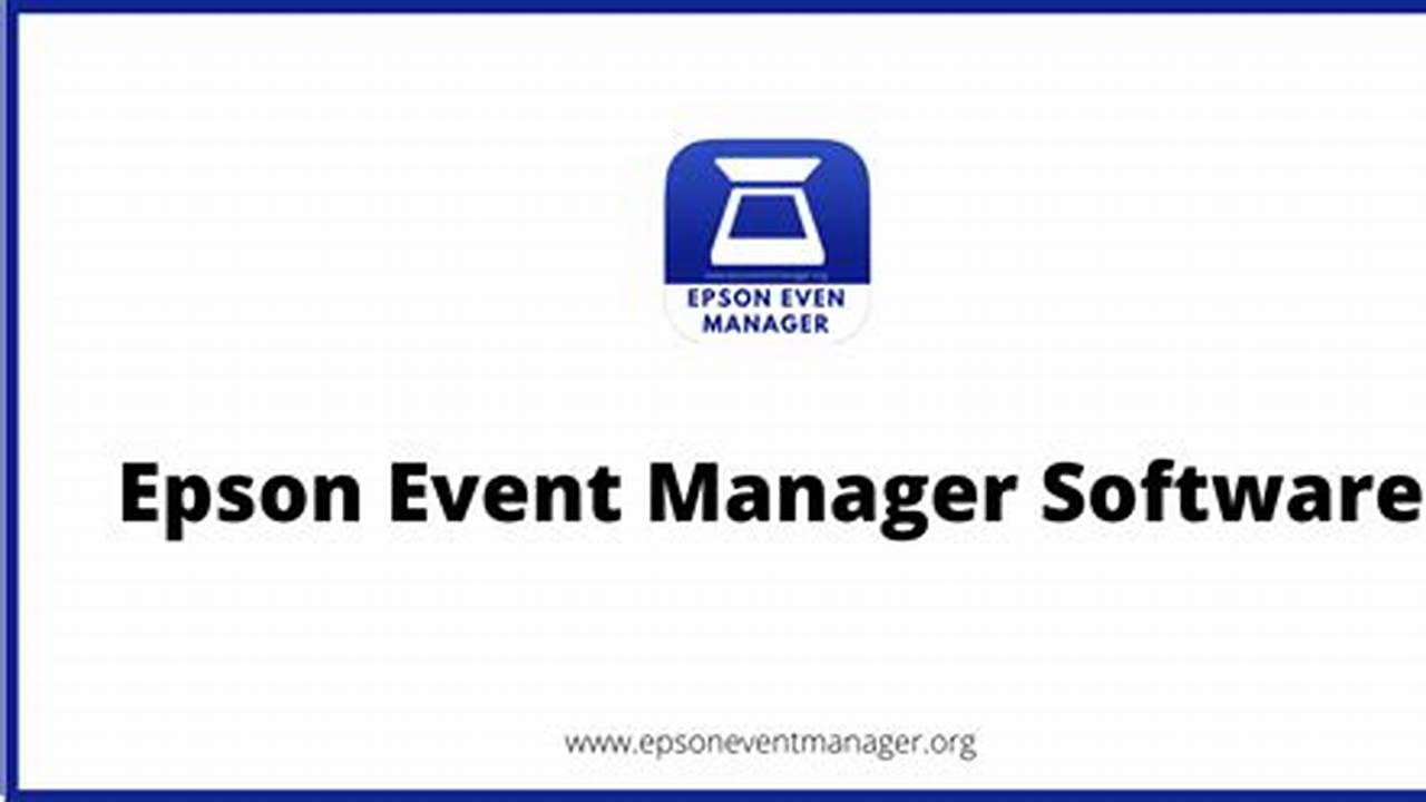 Streamline Event Management with Epson Event Manager Software for Mac: Your Guide to Success