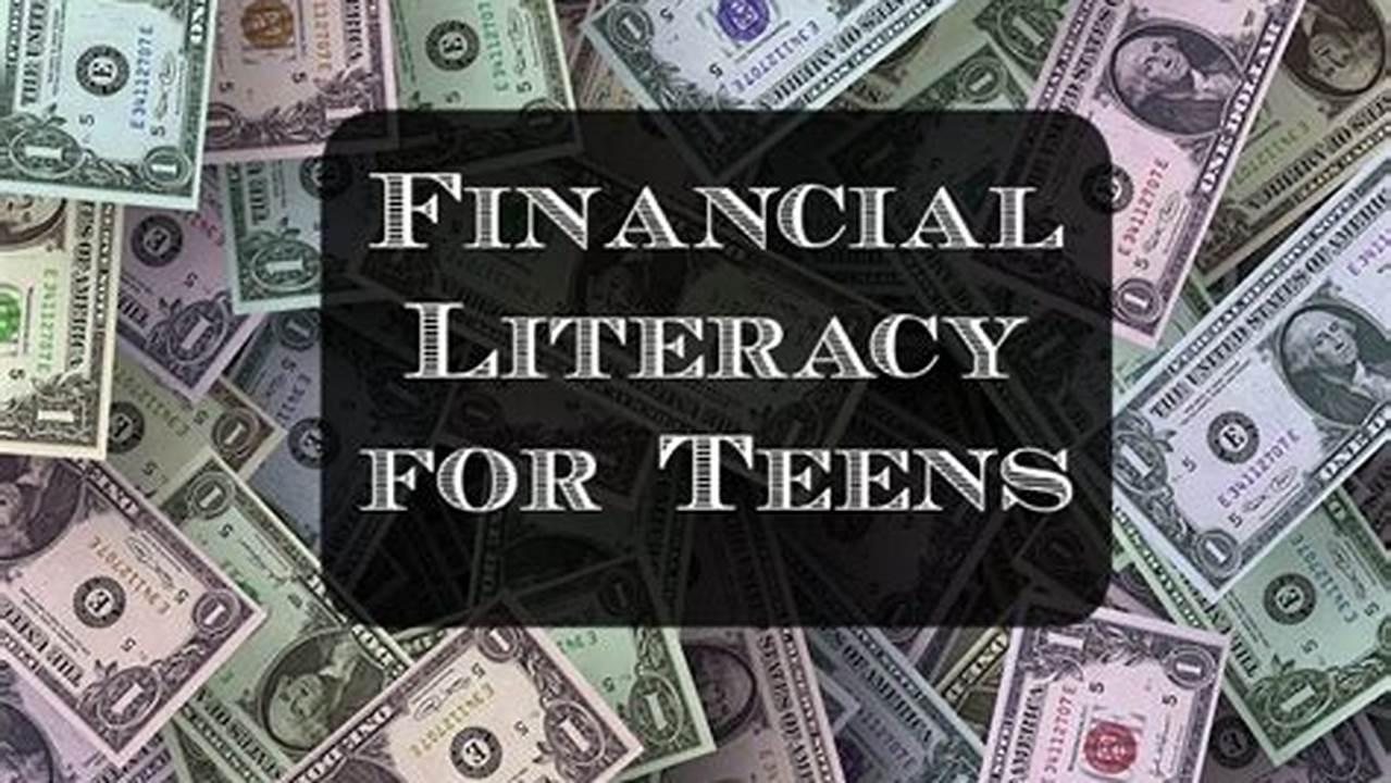 Financial Literacy for Teenagers: A Guide to Understanding Money