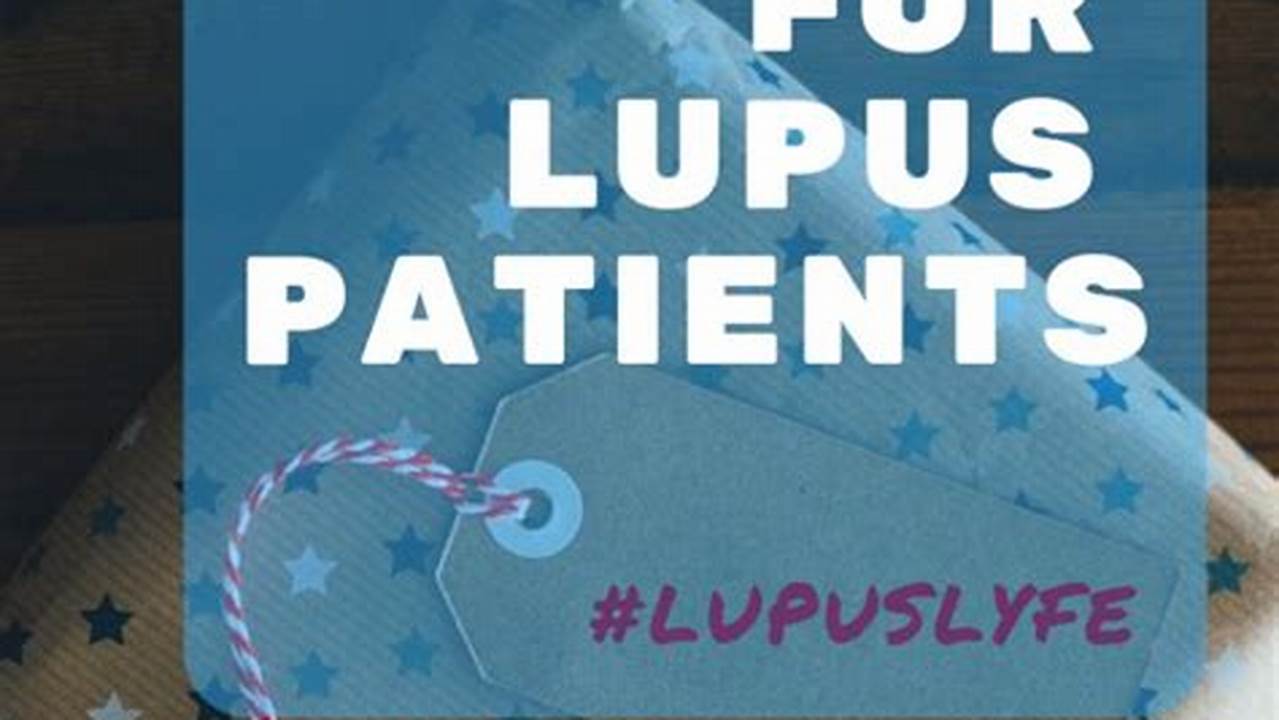 How to Choose the Perfect Gifts for Someone with Lupus