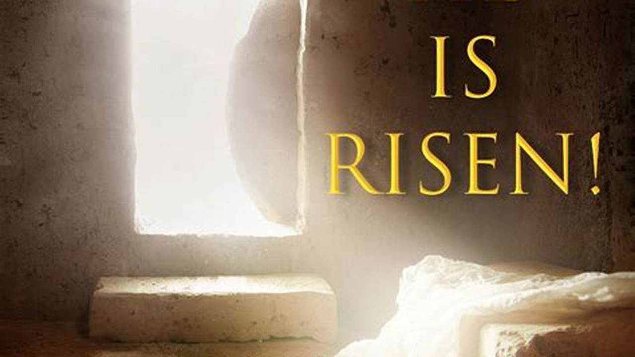 Unveiling the Essence of Easter: Inspiring "Happy Easter He Has Risen Images 2023"
