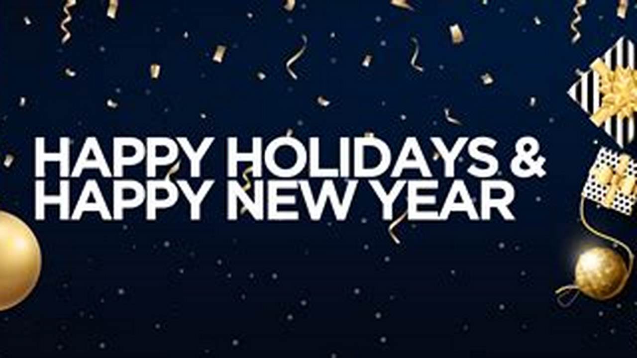 Discover the Hidden Magic of Holiday Images: Transforming Celebrations with "Happy Holidays and Happy New Year"