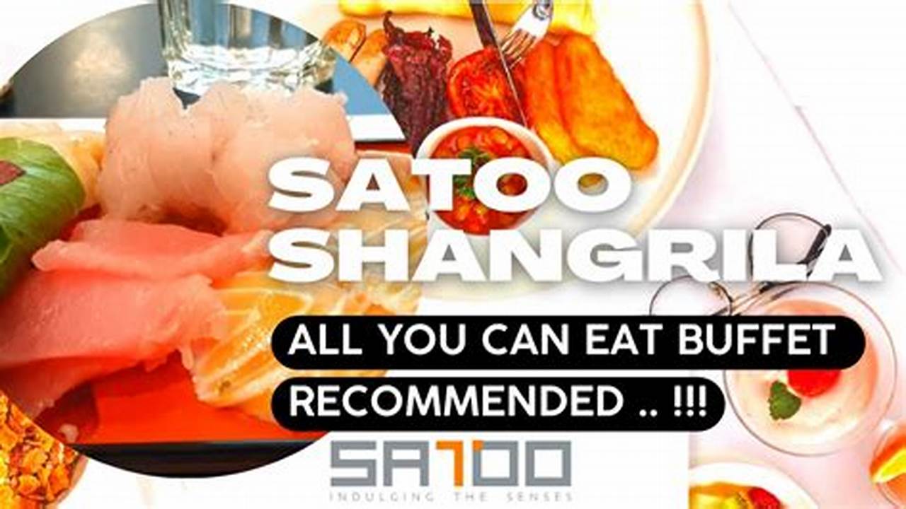 Harga All You Can Eat Satoo: Rahasia Menemukan Surga Kuliner dengan Harga Hemat