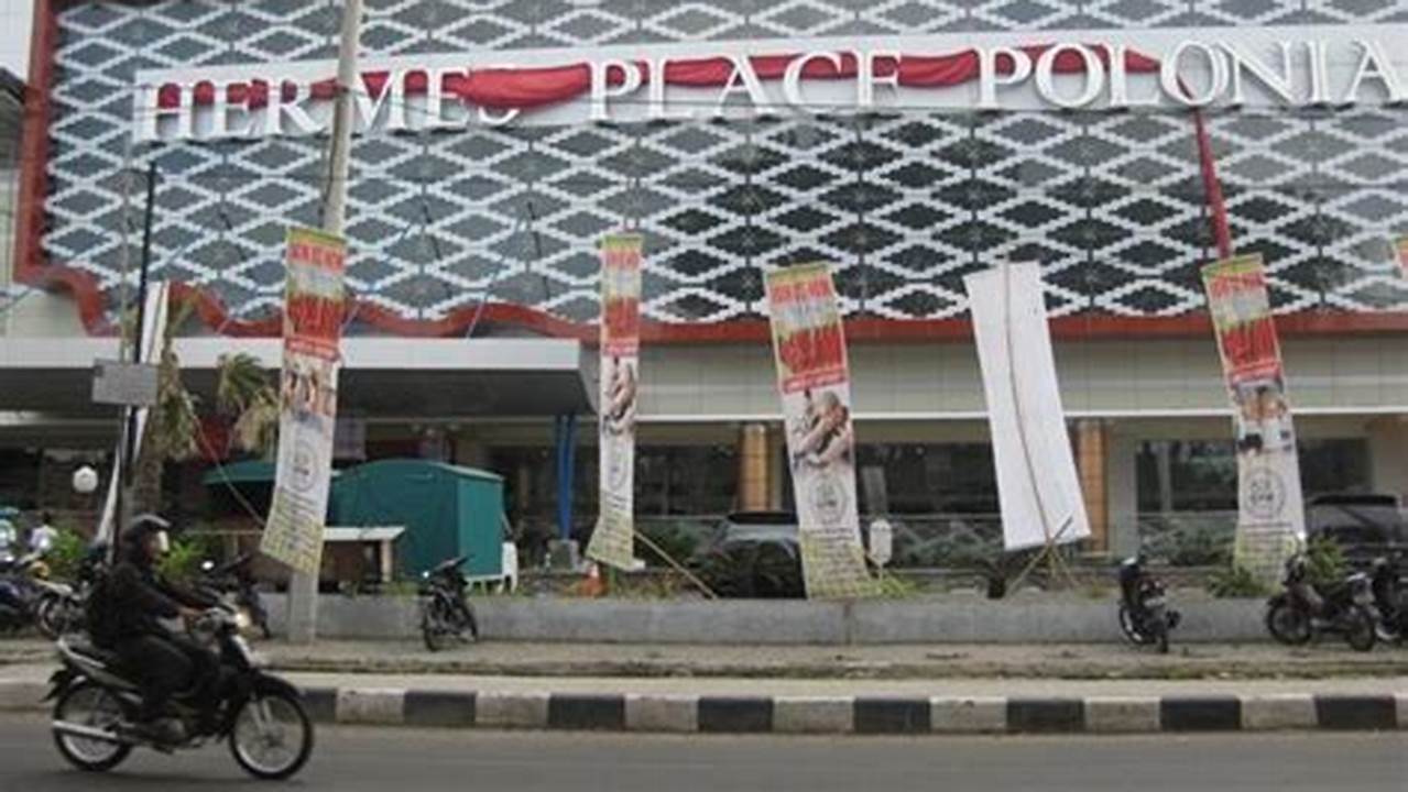 Referensi Terlengkap Hermes Place Polonia, Pusat Belanja Mewah & Elit di Medan