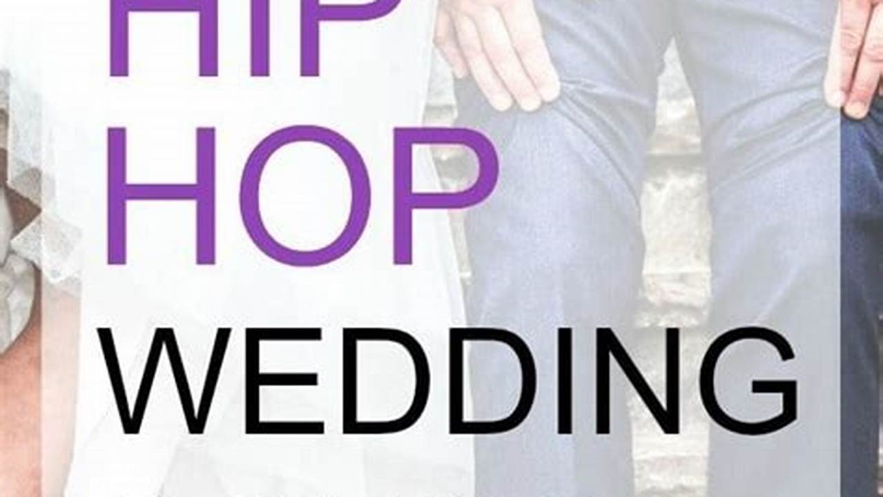 Hip Hop Wedding Songs: A Groovy Playlist for Your Big Day