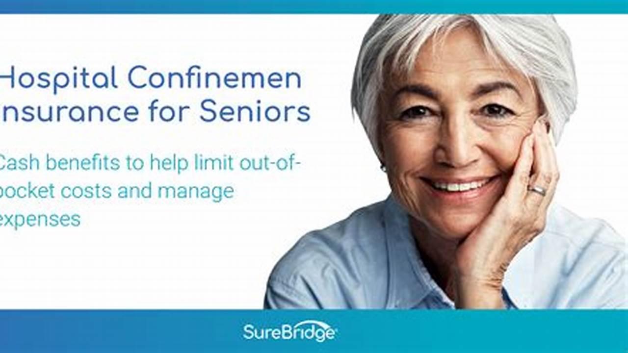 Secure Your Health: Navigating Hospital Confinement Benefit Insurance for Seniors