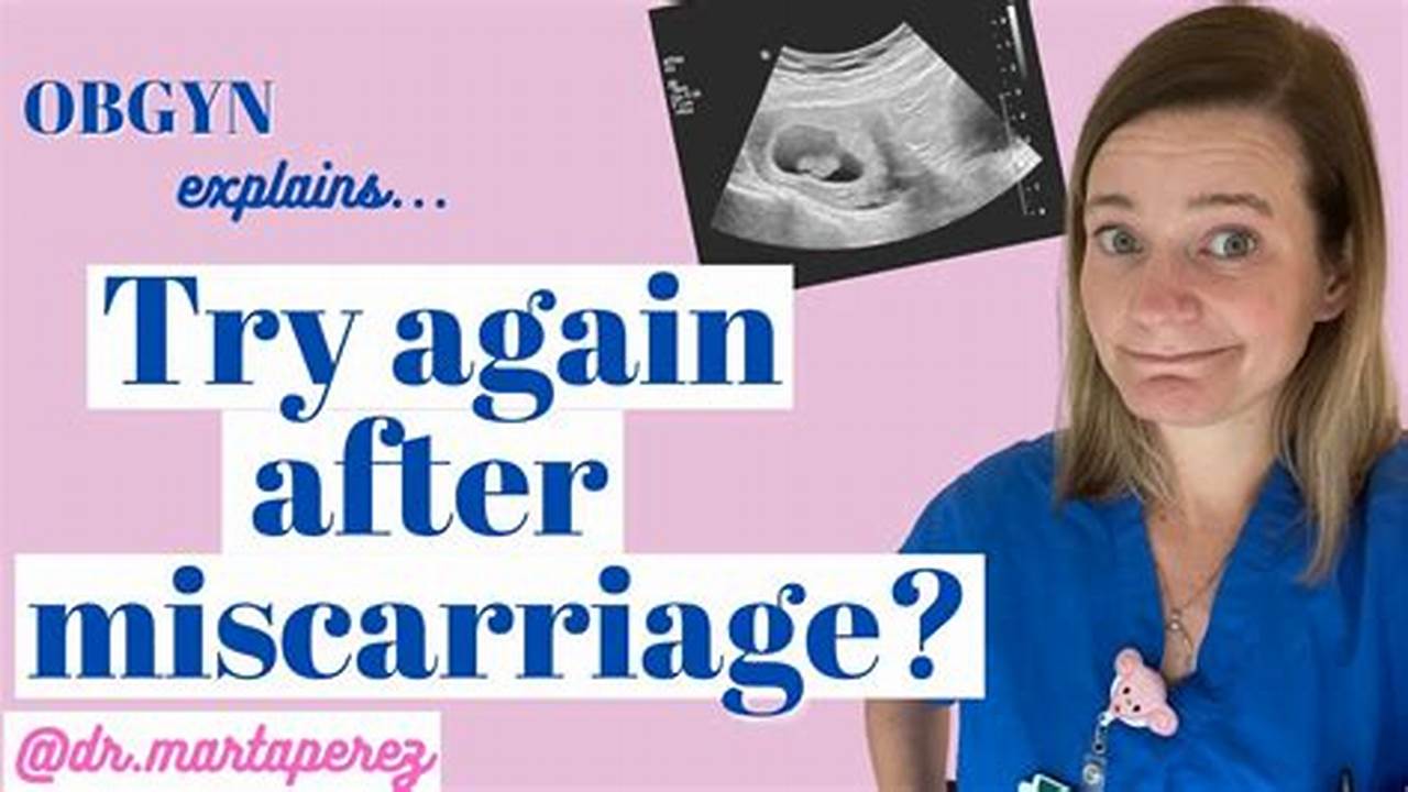 How Long to Conceive After a Miscarriage: A Comprehensive Guide