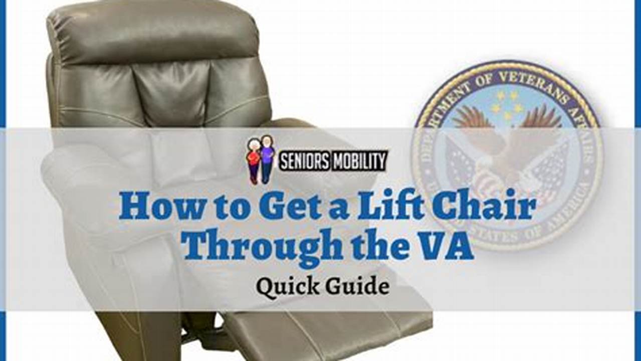 Unlock Accessible Mobility: Your Guide to VA Lift Chairs