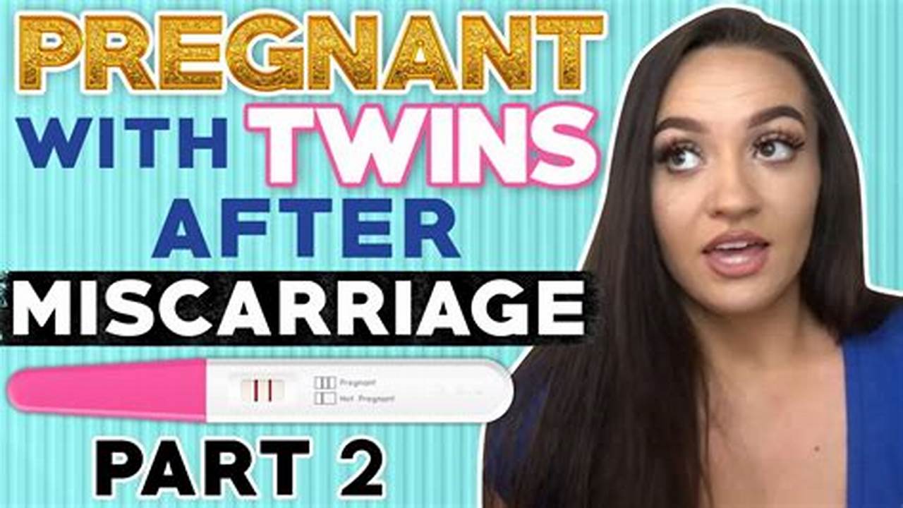 How to Conceive Twins After Miscarriage: A Comprehensive Guide