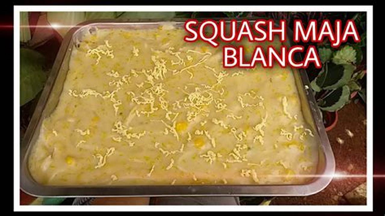 Resep Squash Maja yang Menggugah Selera: Rahasia Kelezatan Tradisional Filipina