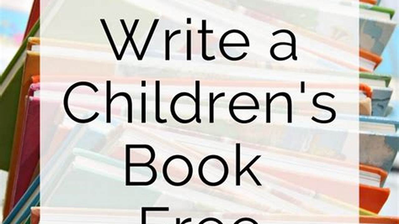 How to Write a Child's Book: A Step-by-Step Guide to Creating a Magical Story