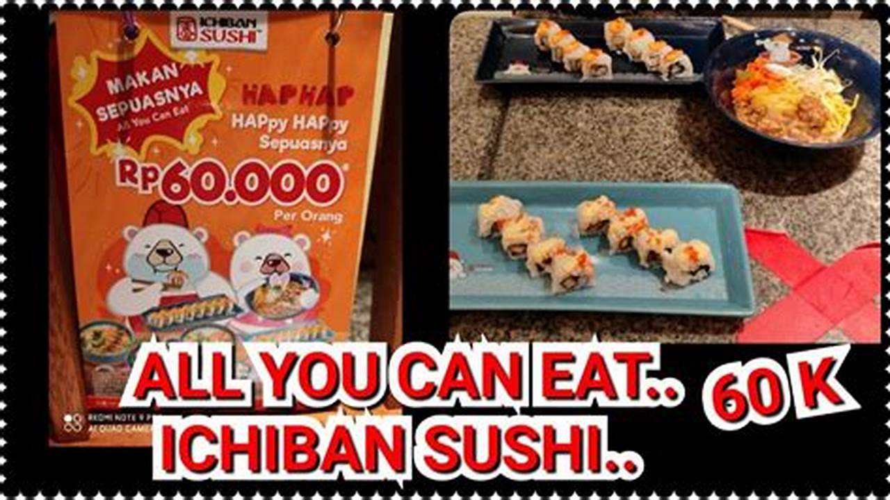 Temukan Sensasi Kuliner Tak Terlupakan di Ichiban Sushi All You Can Eat