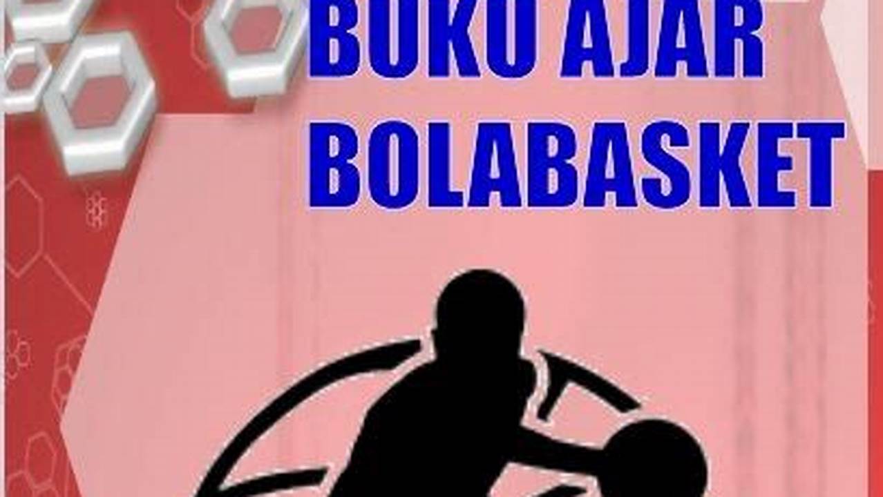 Kenali Lebih Dalam: Informasi Akurat tentang Bola Basket