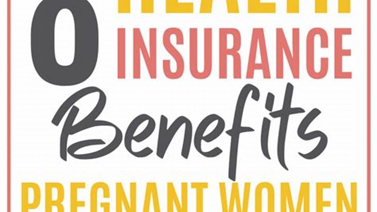 Secure Your Pregnancy: Navigating Insurance Benefits for a Safe and Supported Journey