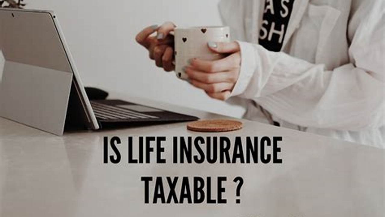 Unraveling Life Insurance Taxation in Quebec: A Comprehensive Guide for Smart Decision-Making