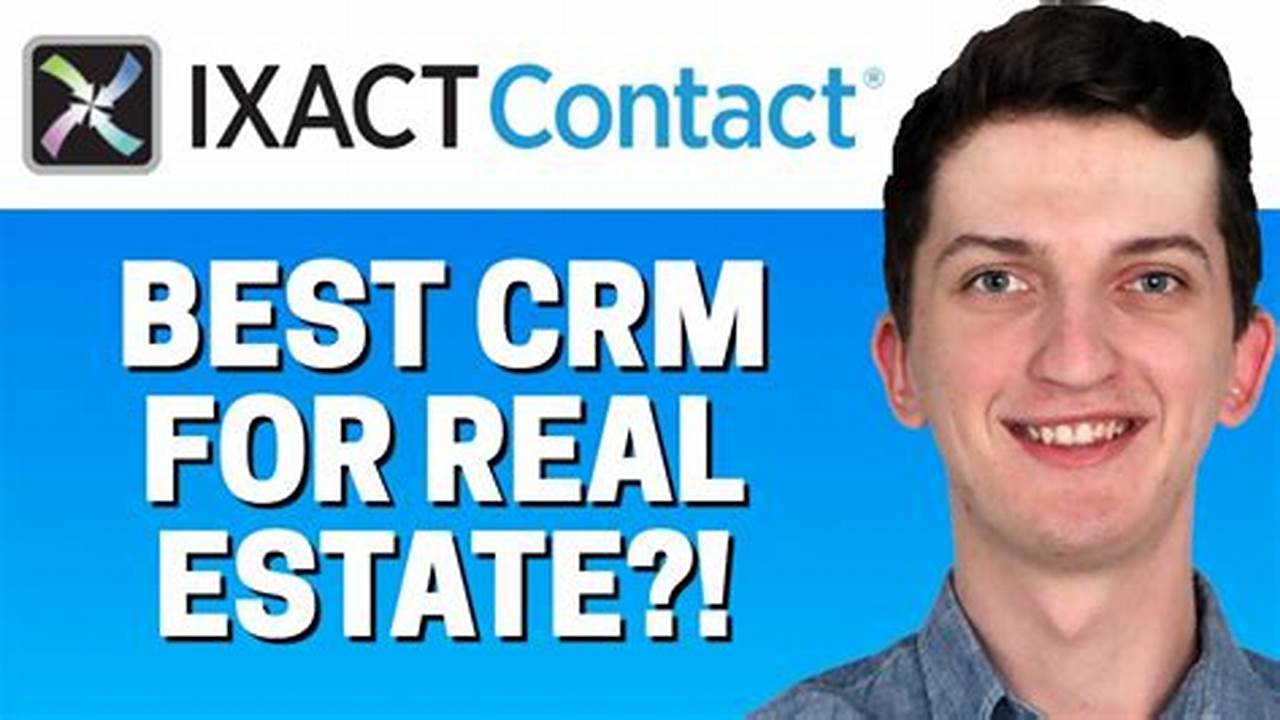 ixact Contact: A Comprehensive Real Estate CRM for Agent Success
