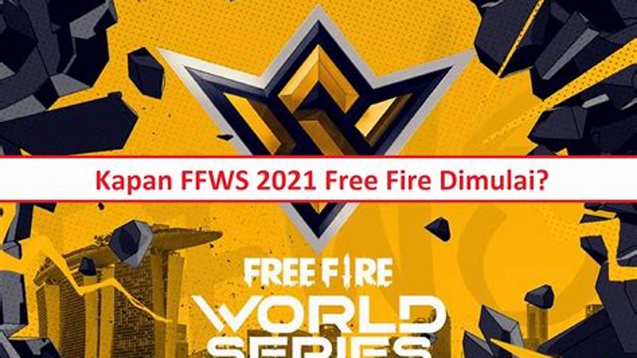 Kapan FFWS Dimulai: Menyelami Ajang Bergengsi Free Fire World Series