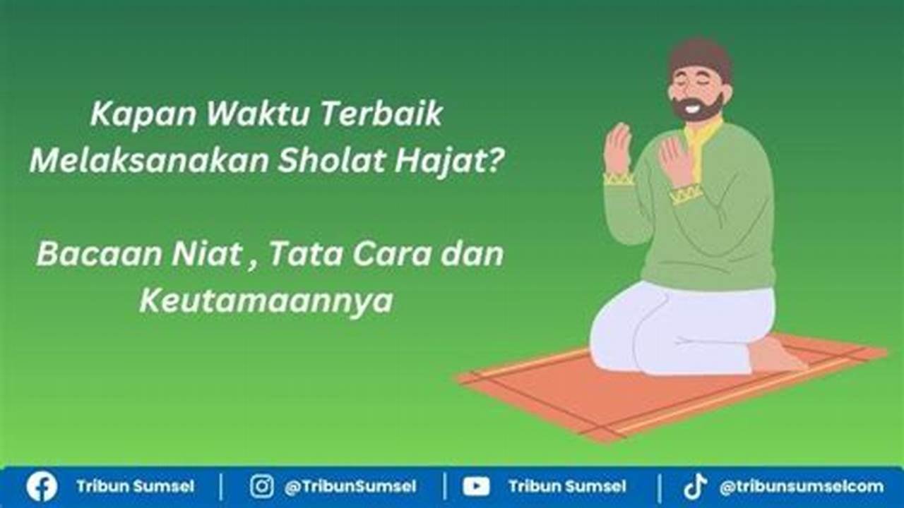 Panduan Lengkap: Kapan Waktu Sholat Hajat yang Tepat?