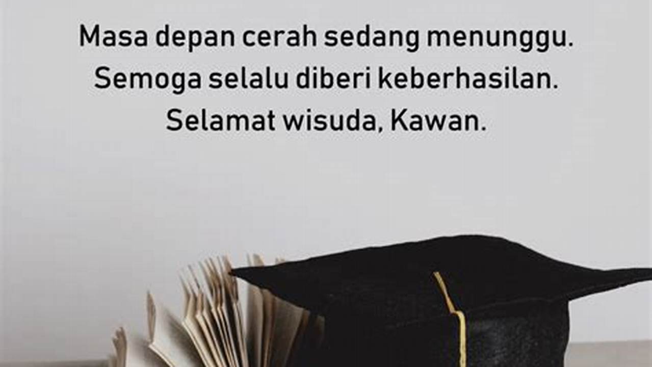 Panduan Ucapan Wisuda yang Berkesan dan Inspiratif