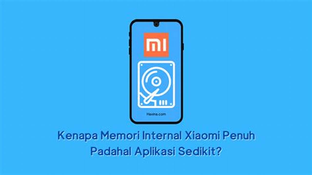 Kenapa HP Xiaomi Memori Penuh Padahal Aplikasi Sedikit?